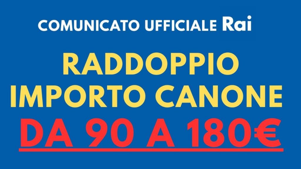 UFFICIALE: il Canone Rai raddoppia | Da 90 a 180€ con effetto immediato: famiglie distrutte in due